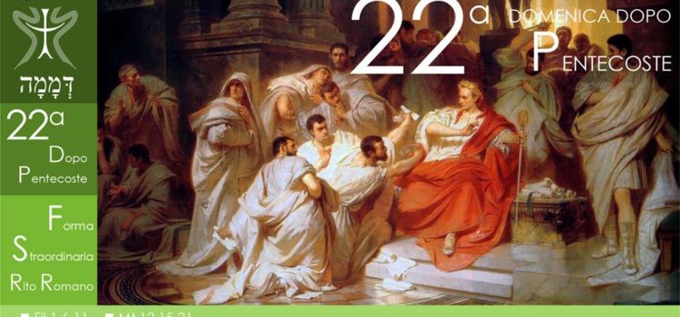 21 Ottobre ’18 – XXII Domenica dopo Pentecoste (2° variante – S. Luca, Ss Simeone e Giuda)